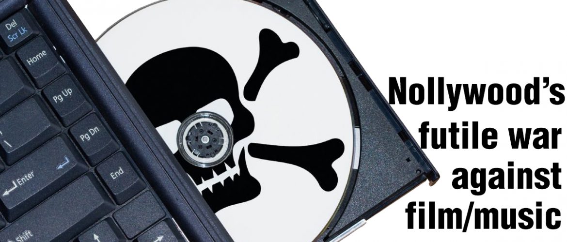 Nollywood’s futile war against film/music Piracy!